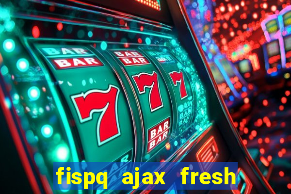 fispq ajax fresh limpeza profunda